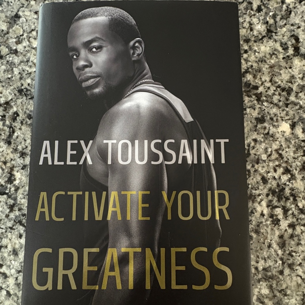 New-"Activate Your Greatness" by Alex Toussaint- Hardcover